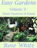 Easy Gardens Volume 9 - Water Features & Ponds