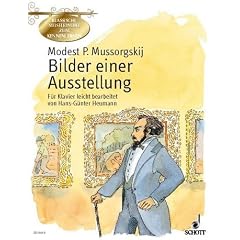 Modest P. Mussorgski: BLIDER EINER AUSSTELLUNG f�r Klavier mit Bleistift -- der ber�hmte Zyklus leicht arrangiert mit begleitenden Texten und Illustrationen von Hans-G�nter Heumann (Noten/sheet music)