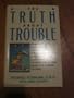The Truth About Trouble
