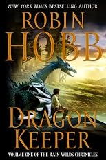 The Dragon Keeper: Volume One of the Rain Wilds Chronicles
