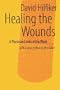 Healing the Wounds: 2nd rev. ed.