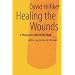 Healing the Wounds: 2nd rev. ed.