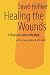 Book Healing the Wounds: 2nd rev. ed.