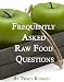 Books : The Raw Food Diet Q&A - 50 Questions Answered About The Raw Food Diet, Health & Nutrition (Health and Wellness)
