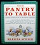From Pantry to Table: Creative Cooking from the Well-Stocked Kitchen (Kitchen Edition)