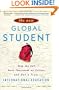 The New Global Student: Skip the SAT, Save Thousands on Tuition, and Get a Truly International Education