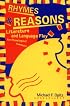 Rhymes and Reasons : Literature & Language Play for Phonological Awareness