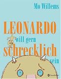 Leonardo will gern schrecklich sein - Mo Willems