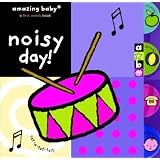 Noisy Day! (Amazing Baby) by