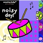 Click here to buy Noisy Day! (Amazing Baby).