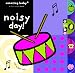 Noisy Day! (Amazing Baby)