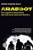 Produkt-Bild: Arabboy: Eine Jugend in Deutschland oder Das kurze Leben des Rashid A