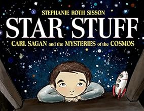 Star Stuff: Carl Sagan and the Mysteries of the Cosmos