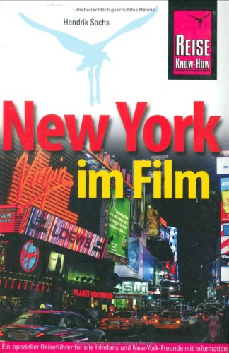 City Travel Guides Discounted  Bücher : New York im Film: Ein spezieller Reiseführer für alle Filmfans und New-York-Freunde mit informationen zu Drehorten, Spielfilmen und lokalen Kulissen