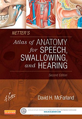 Netter's Atlas of Anatomy for Speech, Swallowing, and Hearing, 2e