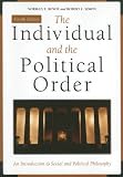 The Individual and the Political Order: An Introduction to Social and Political Philosophy
