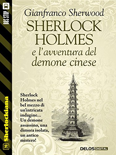 Sherlock Holmes e l'avventura del demone cinese: 20 (Sherlockiana) (Italian Edition)