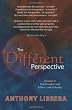 The Different Perspective: A Guide to True Freedom and A New Look at Reality