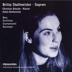 Primavera - Preistr�ger Deutscher Musikwettbewerb - Britta Stallmeister (Lieder von Berg, Zemlinsky, Szymanowski, Boulanger)