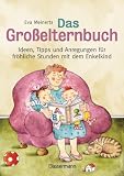 Produkt-Bild: Das Gro&szlig;elternbuch: Ideen, Tipps und Anregungen f&uuml;r fr&ouml;hliche Stunden mit dem Enkelkind