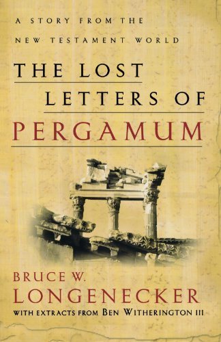The Lost Letters of Pergamum: A Story from the New Testament World by Bruce W. Longenecker, Ben Witherington (2002) Paperback