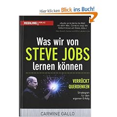Was wir von Steve Jobs lernen k�nnen: Verr�ckt querdenken - Strategien f�r den eigenen Erfolg