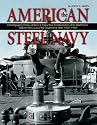 American Steel Navy: A Photographic History of the U.S. Navy from the Introduction of the Steel Hull in 1883 to the Cruise of the Great White Fleet,
