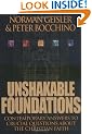 Unshakable Foundations: Contemporary Answers to Crucial Questions about the Christian Faith