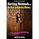 Saving Hannah...Or How to Rewrite History (GirlMogul Adventures)