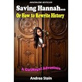 Saving Hannah...Or How to Rewrite History (GirlMogul Adventures) ~ Andrea Stein