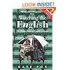 Watching the English, Second Edition: The Hidden Rules of English Behavior Revised and Updated
