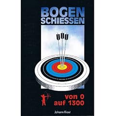 Bogenschiessen von 0 auf 1300: Vom Anf�nger zum Erfolgssch�tzen, sehr verst�ndlich beschrieben. Dieses Buch wurde auf Anhieb ein riesiger Verkaufserfolg und ist es nach wie vor