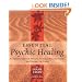 Essential Psychic Healing: A Complete Guide to Healing Yourself, Healing Others, and Healing the Earth