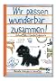 Wir passen wunderbar zusammen! Schnuffels Hundetagebuch