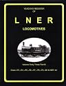 Yeadon's Register Of LNER Locomotives. Volume Forty Three Part B. Class J73, J74, J75, J76, J77, J78, J79, J80 & NER'44'