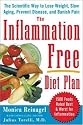 The Inflammation-Free Diet Plan: The Scientific Way to Lose Weight, Banish Pain, Prevent Disease, and Slow Aging (Lynn Sonberg Books)