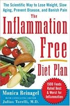The Inflammation-Free Diet Plan: The Scientific Way to Lose Weight, Banish Pain, Prevent Disease, and Slow Aging (Lynn Sonberg Books)