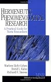 Hermeneutic Phenomenological Research: A Practical Guide for Nurse Researchers (Methods in Nursing Research)