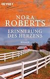 Erinnerung des Herzens: Roman - Nora Roberts