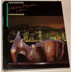 The art of Henry Moore [Heng-li Mo-erh ti i shu] =: 1/2/1986-12/3/1986, Hong Kong Museum of Art, 1/2/1986-9/3/1986, Hong Kong Arts Center ... [et al.] Henry Moore