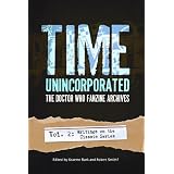 Time, Unincorporated 2: The Doctor Who Fanzine Archives: (Vol. 2: Writings on the Classic Series) (Time, Unincorporated: the Doctor Who Fanzine Archives)