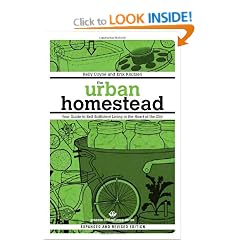 The Urban Homestead (Expanded & Revised Edition): Your Guide to Self-Sufficient Living in the Heart of the City