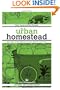 The Urban Homestead (Expanded & Revised Edition): Your Guide to Self-Sufficient Living in the Heart of the City (Process Self-reliance Series)