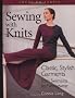 Sewing with Knits: Classic, Stylish Garments from Swimsuits to Evening Wear (Focus on Fabric)