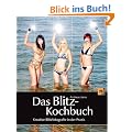 Das Blitz-Kochbuch: Kreative Blitzfotografie in der Praxis