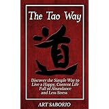 the tao way discover the simple way to live a happy content life full of abundance and less stress spiritual