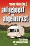 aufgebockt und abgemurkst: Kurzkrimis f�r Campingfreunde