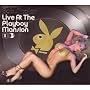 Live at the Playboy Mansion