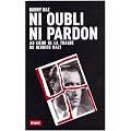 Ni oubli ni pardon : Au coeur de la traque du dernier nazi