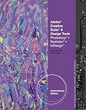 Adobe Creative Suite 6 design tools : Photoshop, Illustrator, and InDesign : illustrated